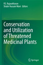 E Rajasekharan, P E Rajasekharan, Hussain Wani, Hussain Wani, P. E. Rajasekharan, Shabir Hussain Wani - Conservation and Utilization of Threatened Medicinal Plants
