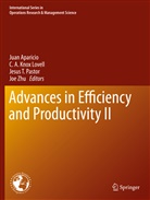 A Knox Lovell, C A Knox Lovell, Juan Aparicio, C. A. Knox Lovell, Jesus T. Pastor, Jesus T Pastor et al... - Advances in Efficiency and Productivity II