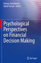 Traczyk, Traczyk, Jakub Traczyk, Tomas Zaleskiewicz, Tomasz Zaleskiewicz - Psychological Perspectives on Financial Decision Making