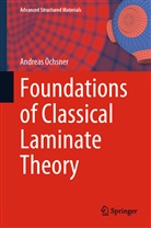 Andreas Öchsner - Foundations of Classical Laminate Theory