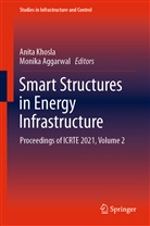 Aggarwal, Aggarwal, Monika Aggarwal, Anit Khosla, Anita Khosla - Smart Structures in Energy Infrastructure