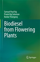 Samuel Pau Raj, Samuel Paul Raj, Pravin Ra Solomon, Pravin Raj Solomon, Ba Thangaraj, Baskar Thangaraj - Biodiesel from Flowering Plants