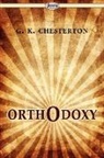 G K Chesterton, Gilbert K. Chesterton - Orthodoxy