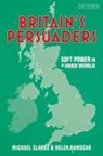 Michael Clarke, Michael (Royal United Services Institute Clarke, Helen Ramscar, Helen (Royal United Services Institute Ramscar - Britain's Persuaders