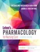 Burchum, Jacqueline Burchum, Jacqueline (Associate Professor Burchum, Jacqueline Rosenjack Burchum, Jacqueline Rosenjack Burchum, Laura D. Rosenthal... - Lehne's Pharmacology for Nursing Care