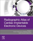 Majid Haghjoo, Amirfarjam Fazelifar, Amirfarjam (University Faculty and Cardiac Electrophysiologist Fazelifar, Majid Haghjoo, Majid (Professor Haghjoo, Haghjoo Majid... - Radiographic Atlas of Cardiac Implantable Electronic Devices