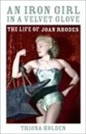 TRIONA HOLDEN - An Iron Girl in a Velvet Glove