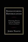 John Nantz - Rediscovering Republicanism