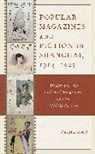 Peijie Mao - Popular Magazines and Fiction in Shanghai, 19141925