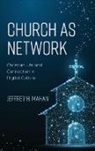 Jeffrey H. Mahan - Church As Network