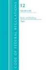 Office Of The Federal Register (U S, Office Of The Federal Register (U. S., Office Of The Federal Register (U.S.) - Code of Federal Regulations, Title Banks Banking 600 899, Revised As