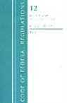 Office Of The Federal Register (U S, Office Of The Federal Register (U. S., Office Of The Federal Register (U.S.) - Code of Federal Regulations, Title Banks Banking 1026 1099, Revised