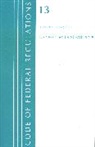 Office Of The Federal Register (U S, Office Of The Federal Register (U. S., Office Of The Federal Register (U.S.) - Code of Federal Regulations, Title 13 Business Credit and