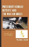 William Holden, William N. Holden, Holden William N. - President Rodrigo Duterte and the War on Drugs