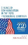 Robert E. Denton, Robert E. Denton, Robert E. Jr. Denton - Studies of Communication in the 2020 Presidential Campaign