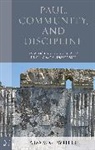 Adam G. White - Paul, Community, and Discipline