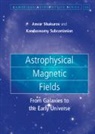 Anvar Shukurov, Anvar (University of Newcastle Upon Tyne Shukurov, Anvar (University of Newcastle upon Tyne) Shukurov, Kandaswamy Subramanian, Kandaswamy (Inter-University Centre for Astronomy and Astrophysics (IUCAA) Subramanian - Astrophysical Magnetic Fields