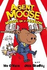 Mo O'Hara, O'Hara Mo, Jess Bradley, Bradley Jess - Agent Moose: Moose on a Mission