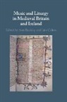 Ann (Trinity College Dublin) Colton Buckley, Ann Buckley, Ann (Trinity College Dublin) Buckley, Buckley Ann, Lisa Colton, Lisa (University of Huddersfield) Colton - Music and Liturgy in Medieval Britain and Ireland