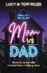 Lucy Riles, Tom Riles - Mom vs. Dad