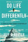 Kris Bearss, Jeff D. Reeter - Do Life Differently
