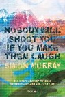 Simon Murray, Murray Simon - Nobody Will Shoot You If You Make Them Laugh