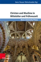 Peter Arnold Heuser, Peter Geiss, Peter Arnold Heuser, Rohrschneide, Michael Rohrschneider - Christen und Muslime in Mittelalter und Frühneuzeit