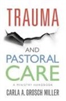 Carla Grosch-Miller - Trauma and Pastoral Care