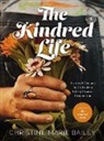 Christine Marie Bailey - The Kindred Life