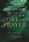 Max Lucado - Start With Prayer