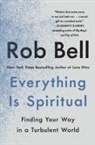 Rob Bell - Everything Is Spiritual