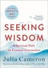 Julia Cameron - Seeking Wisdom