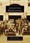 William Ambrose, William M Ambrose, William M. Ambrose, Edwin F Ockerman Jr, Foster Ockerman Jr - Lexington Firefighting