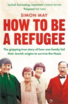 Simon May, Simon May - How to Be a Refugee