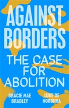 Gracie Mae Bradley, Luke de Noronha, Luke De Noronha, Luke De Bradley Noronha - Against Borders