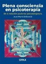 Jean Marie Delacroix - Plena Consciencia En Psicoterapia: En La Relación Paciente-Psicoterapeuta