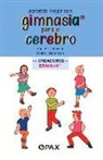 Gail E Dennison, Gail E. Dennison, Paul E Dennison, Paul E. Dennison - Aprende Mejor Con Gimnasia Para El Cerebro
