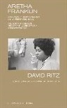 David Ritz - Aretha Franklin: Apología Y Martirologio de la Reina del Soul
