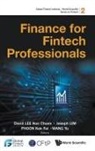 Joseph Lim Kok Fai David Kuo Chuen Lee, David Kuo Chuen Lee, Joseph Lim, Kok Fai Phoon, David Kuo Chuen Lee, Joseph Lim... - Finance For Fintech Professionals