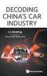 Anding Li, Chris R Lanzit Graeme Ford Anding Li, Graeme Ford, Chris R. Lanzit, Anding Li, Anding (-) Li - Decoding China's Car Industry: 40 Years