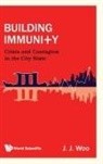 J J Woo, Jun Jie Woo, Woo Jun Jie - Building Immunity: Crisis And Contagion In The City State