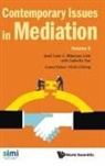 Isabella Tan, Joel Lee, Marcus Lim Alvin Cheng Joel Lee, Marcus Lim, Joel Lee, Lee Joel... - Contemporary Issues In Mediation - Volume 6