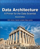 W. H. Inmon, W.H. Inmon, W.h. (Inmon Data Systems Inmon, W.H. H. Inmon, W.H. H. (Inmon Data Systems Inmon, William (Inmon Data Systems Inmon... - Data Architecture: A Primer for the Data Scientist