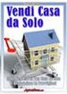Dino Federici - Vendi Casa Da Solo: Come Vendere la tua Casa da Solo e Risparmiare le Provvigioni
