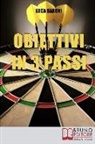 Luca Baroni - Obiettivi in 3 Passi: Guida Strategica per Definire, Valutare e Raggiungere ciò che Vuoi