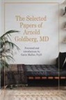 Arnold Goldberg, Gavin Mullen - The Selected Papers of Arnold Goldberg, MD