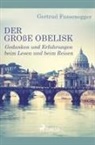Gertrud Fussenegger - Der große Obelisk - Gedanken und Erfahrungen beim Lesen und beim Reisen