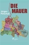 Jürgen Petschull - Die Mauer