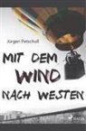 Jürgen Petschull - Mit dem Wind nach Westen