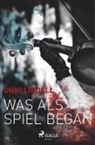 Unni Lindell - Was als Spiel begann - Ein Norwegen-Krimi